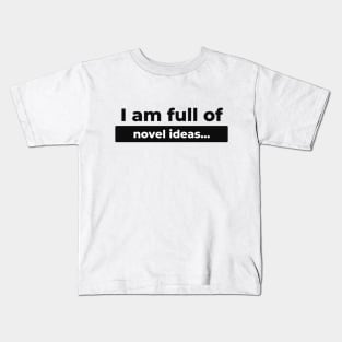 I am full of Novel Ideas Kids T-Shirt